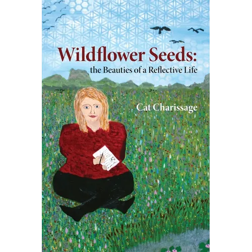 Wildflower Seeds: the Beauties of a Reflective Life