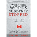 When the Words Suddenly Stopped: Finding My Voice Again After a Massive Stroke