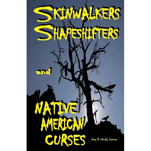 Skinwalkers Shapeshifters and Native American Curses