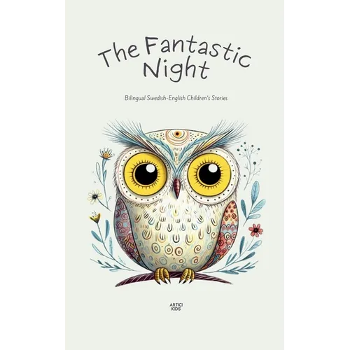 The Fantastic Night: Bilingual Swedish-English Children's Stories