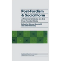 Post-Fordism and Social Form: A Marxist Debate on the Post-Fordist State