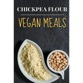 Vegan: Chickpea Flour Vegan Meals-High Protein Cookbook