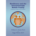 Resilience and the Internationally Mobile Family: Navigating Changes and Transitions
