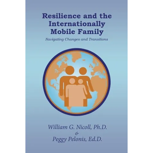 Resilience and the Internationally Mobile Family: Navigating Changes and Transitions