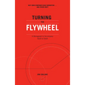 Turning the Flywheel: A Monograph to Accompany Good to Great
