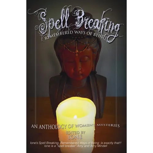 Spell Breaking: Remembered Ways of Being
