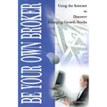 Be Your Own Broker: Using the Internet to Discover Emerging Growth Stocks