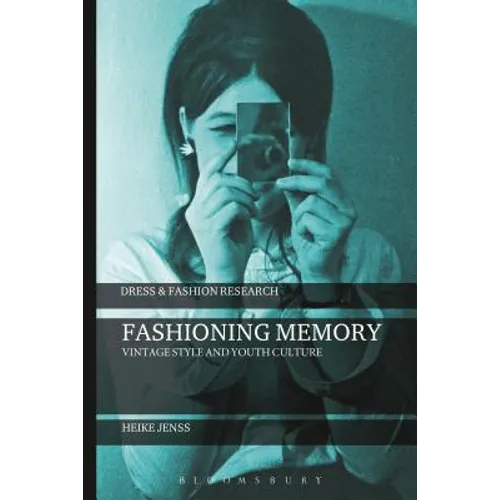 Fashioning Memory: Vintage Style and Youth Culture