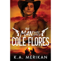 The Man Who Loved Cole Flores