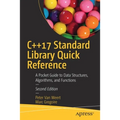 C++17 Standard Library Quick Reference: A Pocket Guide to Data Structures, Algorithms, and Functions