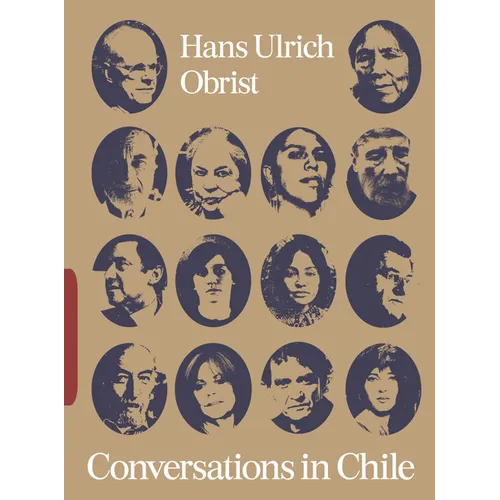 Conversations in Chile: Hans Ulrich Obrist Interviews