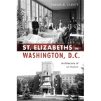 St. Elizabeths in Washington, D.C.: Architecture of an Asylum