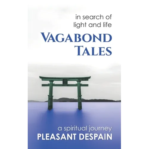 Vagabond Tales, In Search of Light and Life