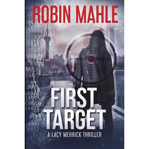 First Target: A Lacy Merrick Thriller