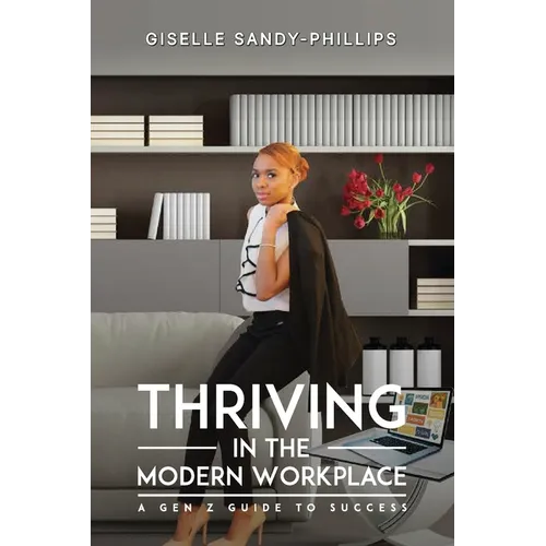 Thriving in the Modern Workplace: A Gen Z Guide to Success