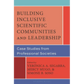 Building Inclusive Scientific Communities and Leadership: Case Studies from Professional Societies