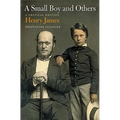 A Small Boy and Others: A Critical Edition