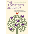 The Adoptee's Journey: From Loss and Trauma to Healing and Empowerment