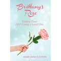 Brittany's Rose: Finding Peace After Losing a Loved One