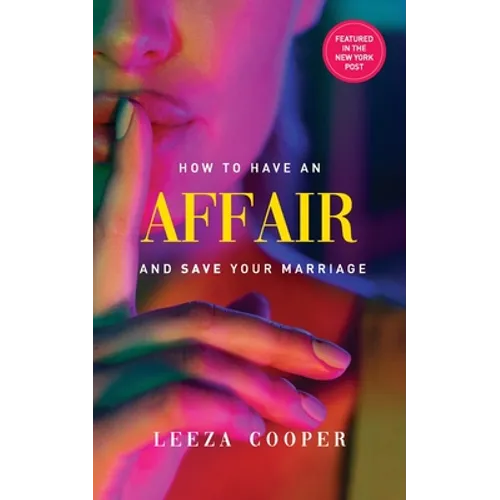 How To Have An Affair And Save Your Marriage