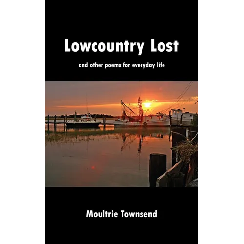 Lowcountry Lost: and other poems for everyday life