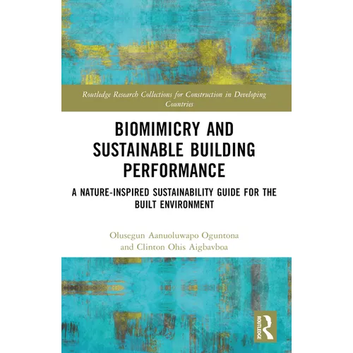 Biomimicry and Sustainable Building Performance: A Nature-inspired Sustainability Guide for the Built Environment