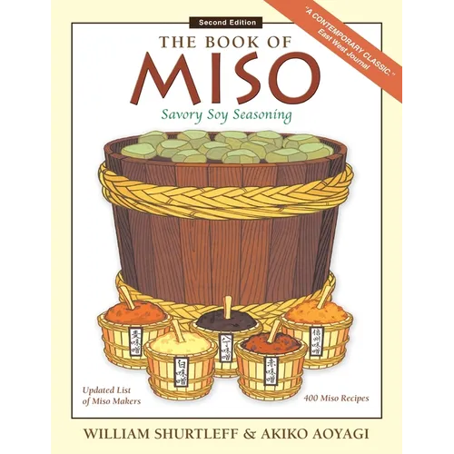 The Book of Miso: Savory Fermented Soy Seasoning