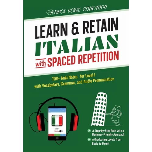 Learn & Retain Italian with Spaced Repetition: 700+ Anki Notes for Level I with Vocabulary, Grammar, & Audio Pronunciation