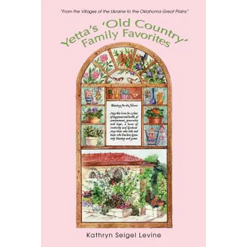 Yetta's 'Old Country' Family Favorites: "From the Villages of the Ukraine to the Oklahoma Great Plains"