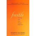 Faith Faith: Trusting Your Own Deepest Experience Trusting Your Own Deepest Experience
