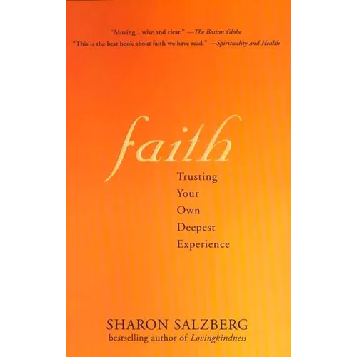 Faith Faith: Trusting Your Own Deepest Experience Trusting Your Own Deepest Experience