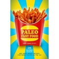 Paleo Fast Food: 26 Super Quick And Make-Ahead Recipes For When You're On The Go