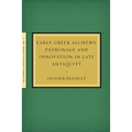 Early Greek Alchemy, Patronage and Innovation in Late Antiquity