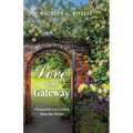 Love is the Gateway: Channeled Love Letters from the Divine