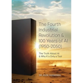 The Fourth Industrial Revolution & 100 Years of AI (1950-2050): The Truth About AI & Why It's Only a Tool
