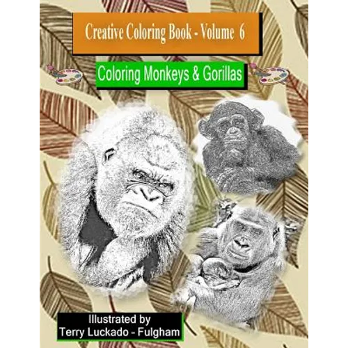 Creative Coloring Book-Volume 6: Coloring Monkeys & Gorillas
