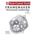 FrameMaker Structured Authoring Workbook (2017 Edition): Updated for FrameMaker 2017 Release, Second Edition