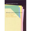 Affirmative Action and the University: Race, Ethnicity, and Gender in Higher Education Employment