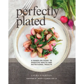 Perfectly Plated: A Hands-On Guide To Digestive Health And Nutritional Wealth