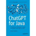 ChatGPT for Java: A Hands-On Developer's Guide to ChatGPT and Open AI APIs