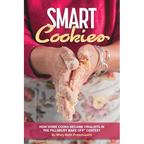 Smart Cookies: How Home Cooks Became Finalists in the Pillsbury Bake-Off(R) Contest - Paperback