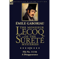 The Monsieur Lecoq of the Sûreté Mysteries: Volume 2- File No. 113 & A Disappearance