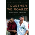 Together We Roared: Alongside Tiger for His Epic Twelve-Year, Thirteen-Majors Run