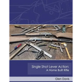 Single Shot Lever Action: A Home Built Rifle
