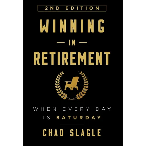 Winning in Retirement: When Every Day Is Saturday