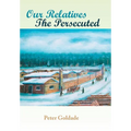 Our Relatives---The Persecuted