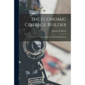 The Economic Cottage Builder: Or, Cottages for Men of Small Means