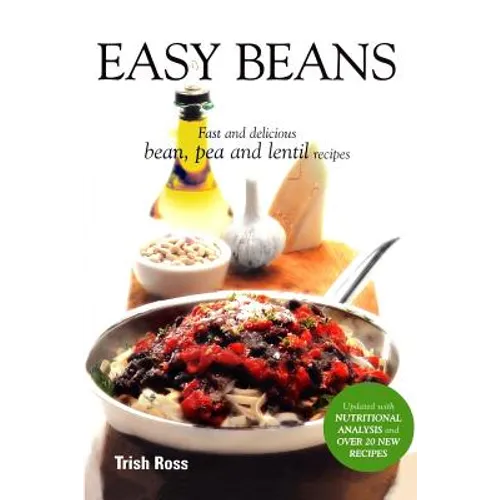 Easy Beans: Fast and Delicious Bean, Pea, and Lentil Recipes, Second Edition