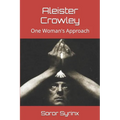 Aleister Crowley: One Woman's Approach