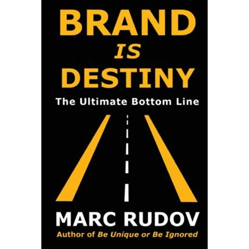 Brand Is Destiny: The Ultimate Bottom Line